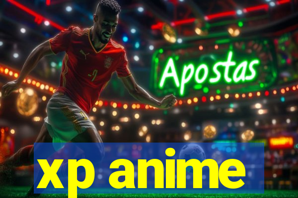 xp anime